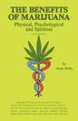 The Benefits of Marijuana: Physical, Psychological and Spiritual - Paperback