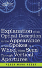 Explanation of an Optical Deception in the Appearance of the Spokes of a Wheel when seen through Vertical Apertures - Paperback