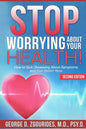 STOP WORRYING ABOUT YOUR HEALTH! How to Quit Obsessing About Symptoms and Feel Better Now - Second Edition - Paperback