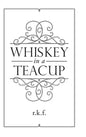 Whiskey in a Teacup - Hardcover