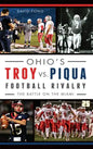 Ohio's Troy vs. Piqua Football Rivalry: The Battle on the Miami - Hardcover