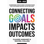 Connecting Goals to Impacts and Outcomes: Harnessing Structured Conversations for Customer-Driven Value Delivery - Paperback