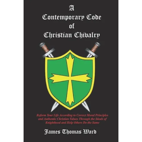A Contemporary Code of Christian Chivalry - Paperback