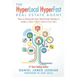 The HyperLocal HyperFast Real Estate Agent: How to Dominate Your Real Estate Market in Under a Year, I Did it and so Can You! - Paperback
