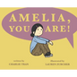 Amelia, You Are! - Hardcover