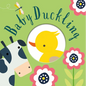 Baby Duckling - Board Book