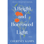 A Bright and Borrowed Light: Poems - Hardcover