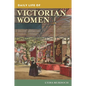 Daily Life of Victorian Women - Hardcover