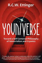 Youniverse: Toward a Self-Centered Philosophy of Immortalism and Cryonics - Paperback