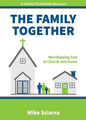The Family Together: Worshipping God at Church and Home - Paperback