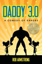 Daddy 3.0: A Comedy of Errors - Paperback