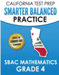 CALIFORNIA TEST PREP Smarter Balanced Practice SBAC Mathematics Grade 4: Covers the Common Core State Standards - Paperback