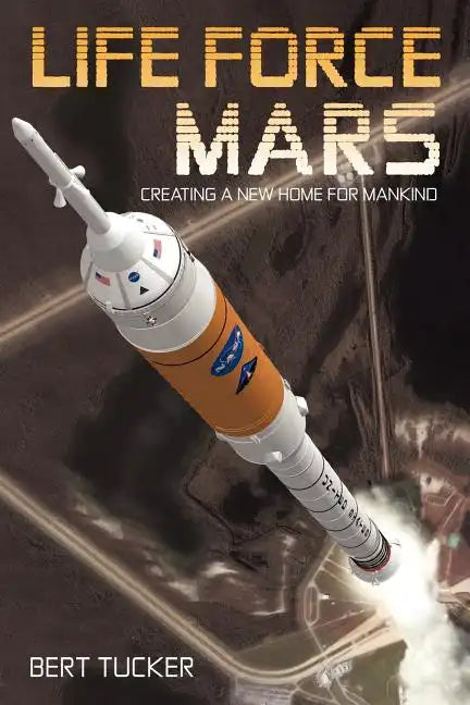 Life Force Mars: Creating a New Home for Mankind - Paperback