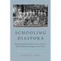 Schooling Diaspora: Women, Education, and the Overseas Chinese in British Malaya and Singapore, 1850s-1960s - Paperback