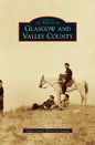 Glasgow and Valley County - Hardcover