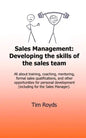 Sales Management: Developing the skills of the sales team: All about training, coaching, mentoring, formal sales qualifications, and oth - Paperback