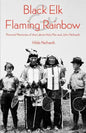 Black Elk and Flaming Rainbow: Personal Memories of the Lakota Holy Man and John Neihardt - Paperback