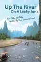 Up the River On a Leaky Junk: And Other Life Tales - Paperback