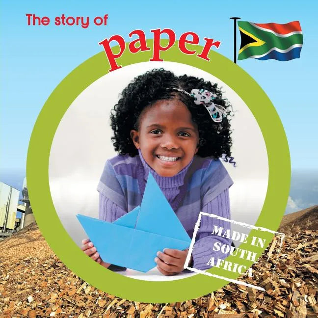 The story of paper: Made in South Africa - Paperback