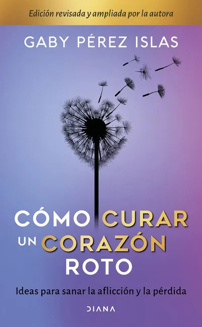 Cómo Curar Un Corazón Roto. 10 Aniversario - Paperback