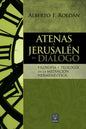 Atenas Y Jerusalén En Diálogo: Filosofía y teología en la mediación hermenéutica - Paperback