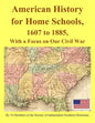 American History for Home Schools, 1607 to 1885, with a Focus on Our Civil War - Paperback