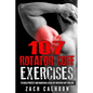 107 Rotator Cuff Exercises: To Build, Protect and Maintain a Healthy Rotator Cuff For Life - Paperback
