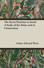The Secret Doctrine in Israel: A Study of the Zohar and Its Connections - Paperback