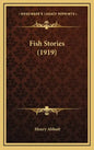 Fish Stories (1919) - Hardcover