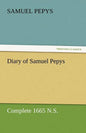 Diary of Samuel Pepys - Complete 1665 N.S. - Paperback