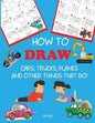 How to Draw Cars, Trucks, Planes, and Other Things That Go!: Learn to Draw Step by Step for Kids - Paperback