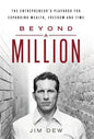 Beyond a Million: The Entrepreneur's Playbook for Expanding Wealth, Freedom and Time - Hardcover