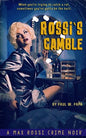 Rossi's Gamble: A Max Rossi Crime Noir - Paperback