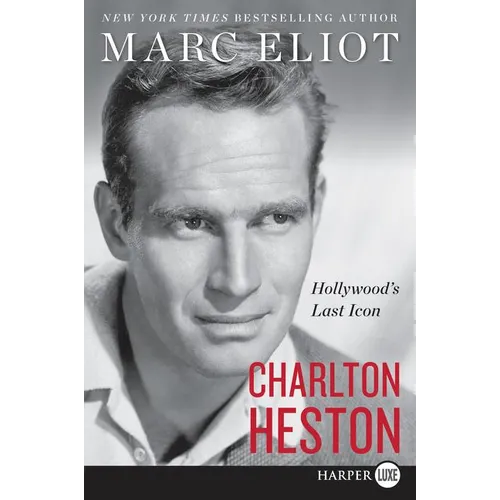 Charlton Heston: Hollywood's Last Icon - Paperback
