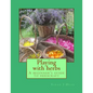 Playing with herbs: A beginner's guide to herbcraft - Paperback