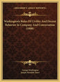 Washington's Rules of Civility and Decent Behavior in Company and Conversation (1888) - Hardcover