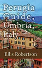Perugia Guide, Umbria, Italy: The History, and Travel Information - Paperback