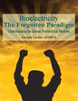 Bioelectricity - The Forgotten Paradigm: Understanding the Human Bioelectrical Machine - Paperback