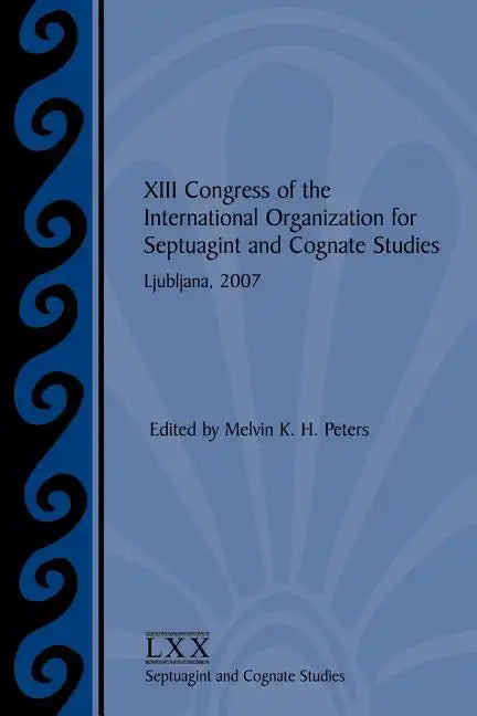 XIII Congress of the International Organization for Septuagint and Cognate Studies: Ljubljana, 2007 - Paperback