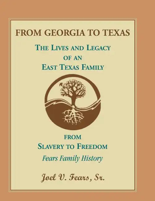From Georgia to Texas: The Lives and Legacy of an East Texas Family - Paperback
