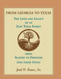 From Georgia to Texas: The Lives and Legacy of an East Texas Family - Paperback