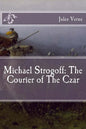 Michael Strogoff: The Courier of The Czar - Paperback