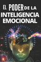 El Poder de la Inteligencia Emocional: Definiciones, Modelos y estrategias para tener poder de la inteligencia emocional!!!!! - Paperback