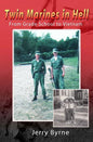 Twin Marines in Hell: From Grade School to Vietnam - Paperback