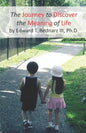 The Journey to Discover the Meaning of Life - Paperback