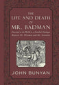 The Life and Death of Mr. Badman: Presented to the World in a Familiar Dialogue between Mr. Wiseman and Mr. Attentive - Paperback