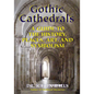 Gothic Cathedrals: A Guide to the History, Places, Art, and Symbolism - Paperback