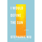I Would Define the Sun: Poems - Paperback