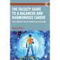 The Faculty Guide to a Balanced and Harmonious Career: Yogic Strategies for Self-Growth and Fulfillment - Paperback