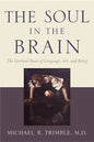 The Soul in the Brain: The Cerebral Basis of Language, Art, and Belief - Paperback
